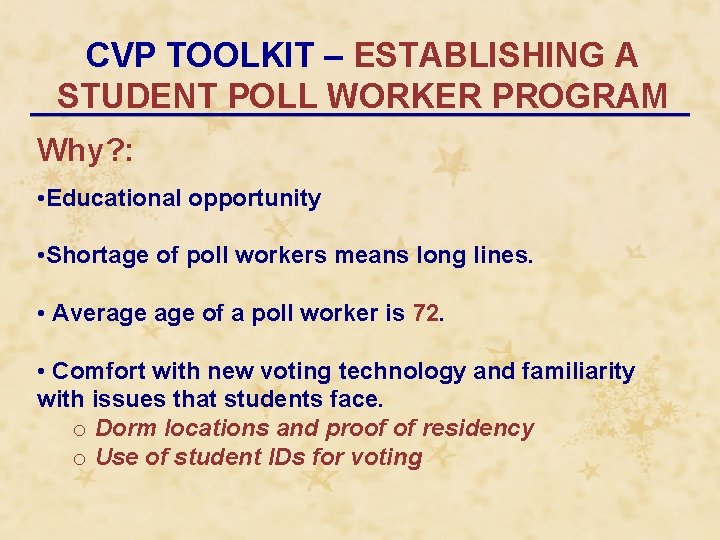 CVP TOOLKIT – ESTABLISHING A STUDENT POLL WORKER PROGRAM Why? : • Educational opportunity