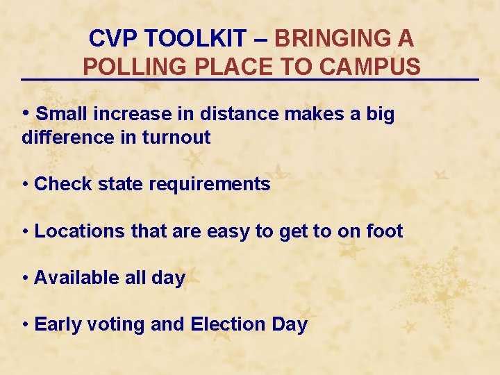 CVP TOOLKIT – BRINGING A POLLING PLACE TO CAMPUS • Small increase in distance