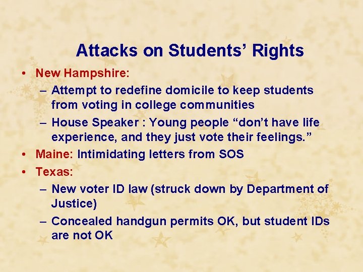 Attacks on Students’ Rights • New Hampshire: – Attempt to redefine domicile to keep