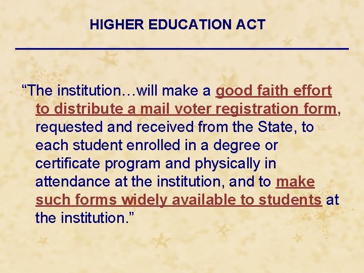 HIGHER EDUCATION ACT “The institution…will make a good faith effort to distribute a mail