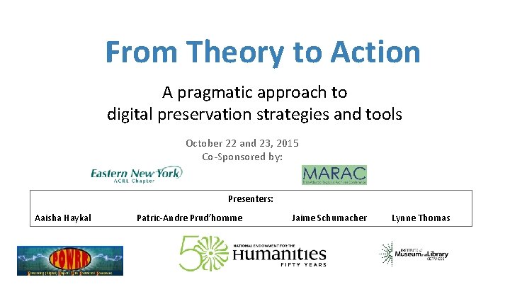 From Theory to Action A pragmatic approach to digital preservation strategies and tools October