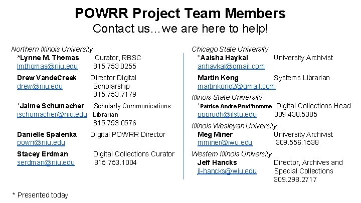 POWRR Project Team Members Contact us…we are here to help! Northern Illinois University *Lynne