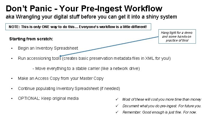 Don’t Panic - Your Pre-Ingest Workflow aka Wrangling your digital stuff before you can