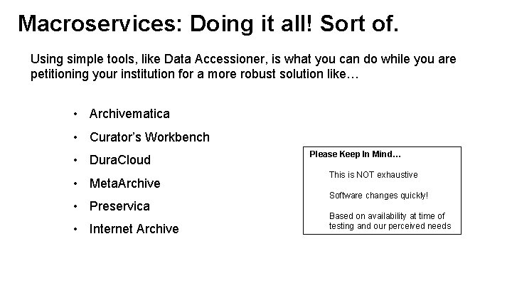 Macroservices: Doing it all! Sort of. Using simple tools, like Data Accessioner, is what