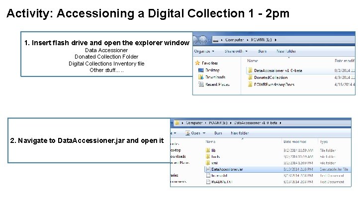 Activity: Accessioning a Digital Collection 1 - 2 pm 1. Insert flash drive and