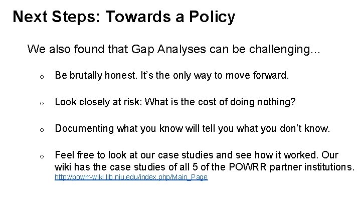 Next Steps: Towards a Policy We also found that Gap Analyses can be challenging…