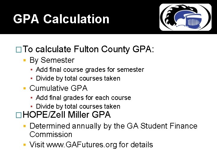 GPA Calculation �To calculate Fulton By Semester County GPA: ▪ Add final course grades