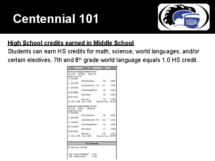 Centennial 101 High School credits earned in Middle School Students can earn HS credits