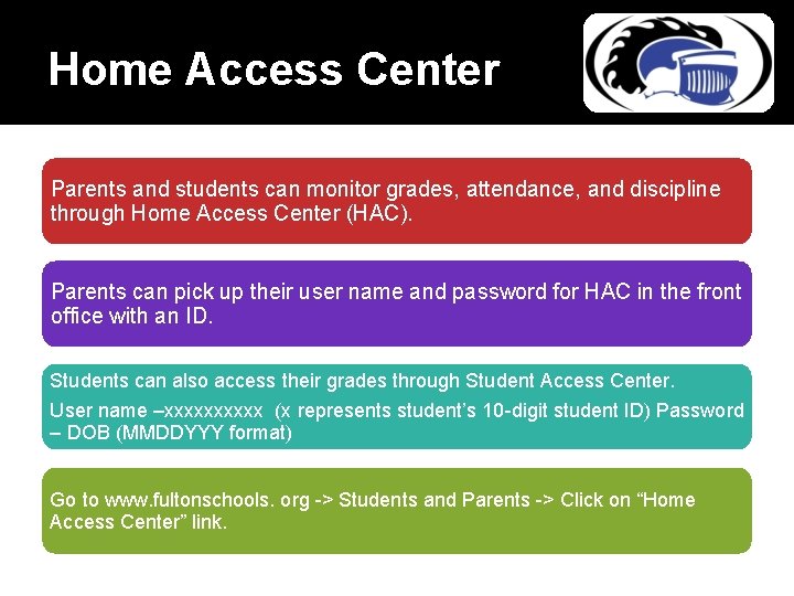 Home Access Center Parents and students can monitor grades, attendance, and discipline through Home