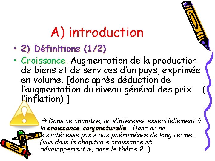 A) introduction • 2) Définitions (1/2) • Croissance. . Augmentation de la production de