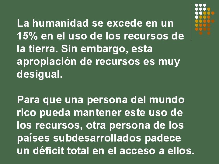 La humanidad se excede en un 15% en el uso de los recursos de