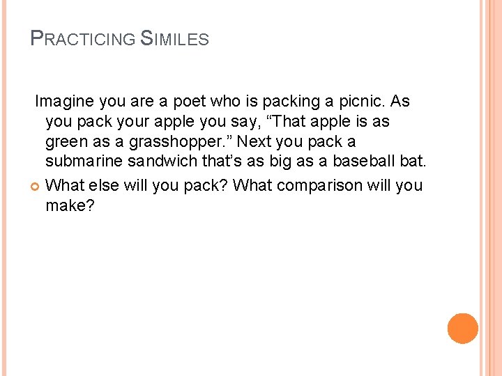 PRACTICING SIMILES Imagine you are a poet who is packing a picnic. As you