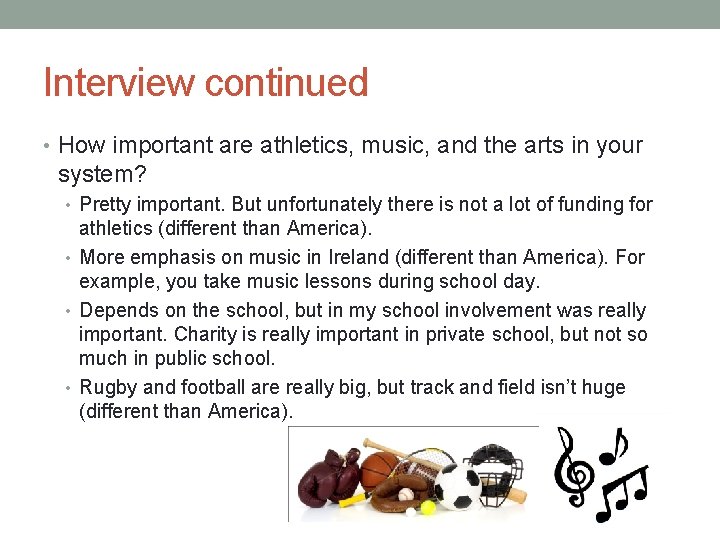 Interview continued • How important are athletics, music, and the arts in your system?