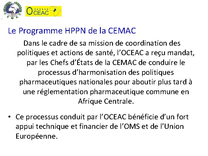 Le Programme HPPN de la CEMAC Dans le cadre de sa mission de coordination