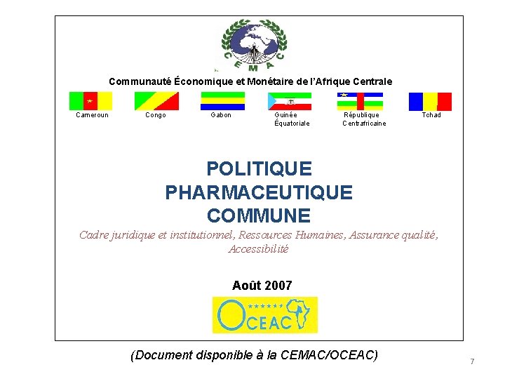 Communauté Économique et Monétaire de l’Afrique Centrale Cameroun Congo Gabon Guinée Équatoriale République Centrafricaine Communauté Économique et Monétaire de l’Afrique Centrale Cameroun Congo Gabon Guinée Équatoriale République Centrafricaine