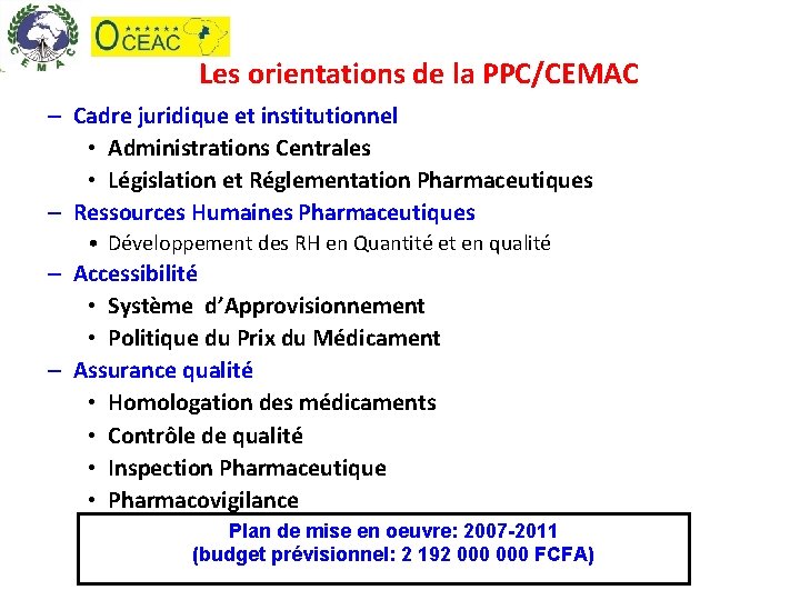 Les orientations de la PPC/CEMAC – Cadre juridique et institutionnel • Administrations Centrales •