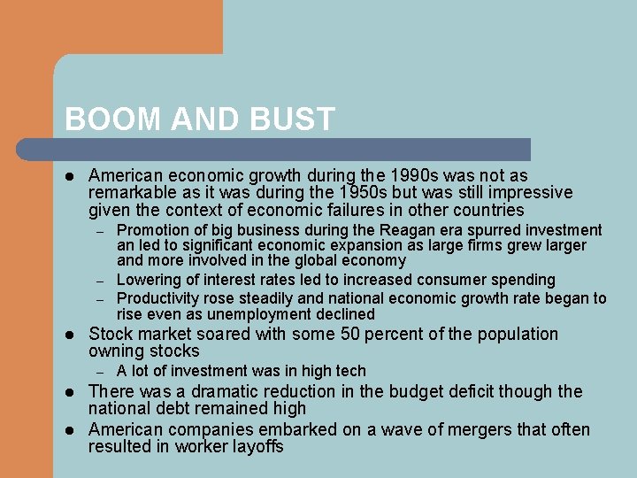 BOOM AND BUST l American economic growth during the 1990 s was not as