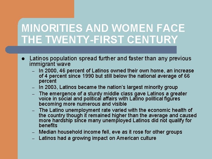 MINORITIES AND WOMEN FACE THE TWENTY-FIRST CENTURY l Latinos population spread further and faster