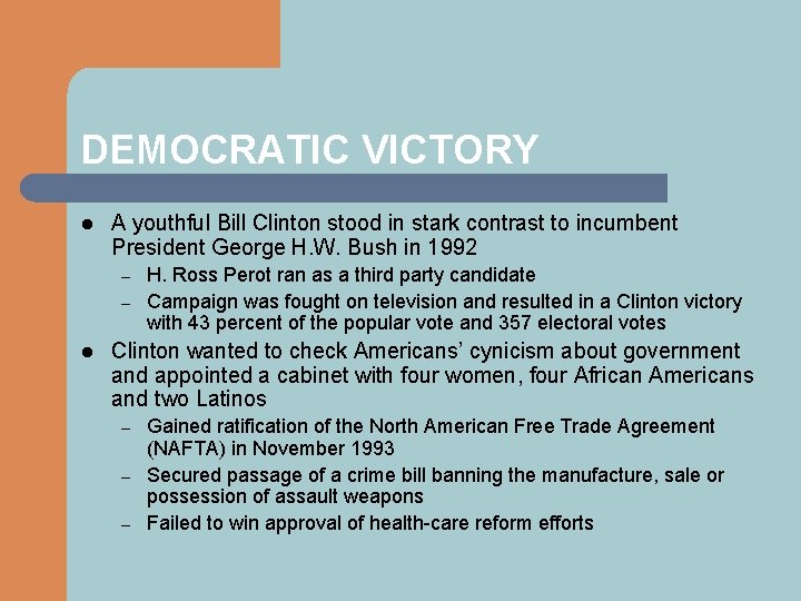 DEMOCRATIC VICTORY l A youthful Bill Clinton stood in stark contrast to incumbent President