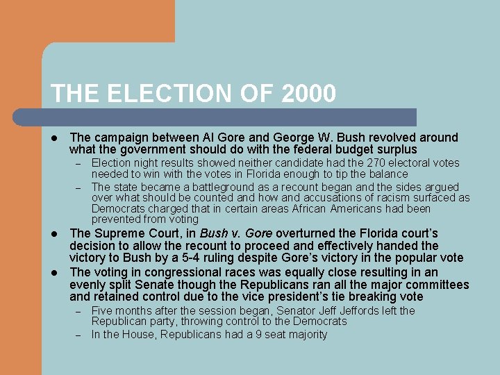 THE ELECTION OF 2000 l The campaign between Al Gore and George W. Bush