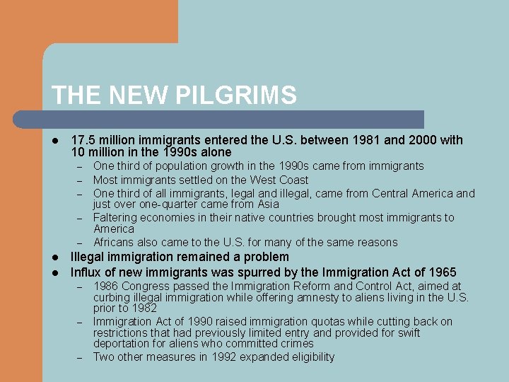 THE NEW PILGRIMS l 17. 5 million immigrants entered the U. S. between 1981