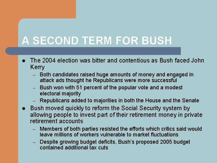 A SECOND TERM FOR BUSH l The 2004 election was bitter and contentious as