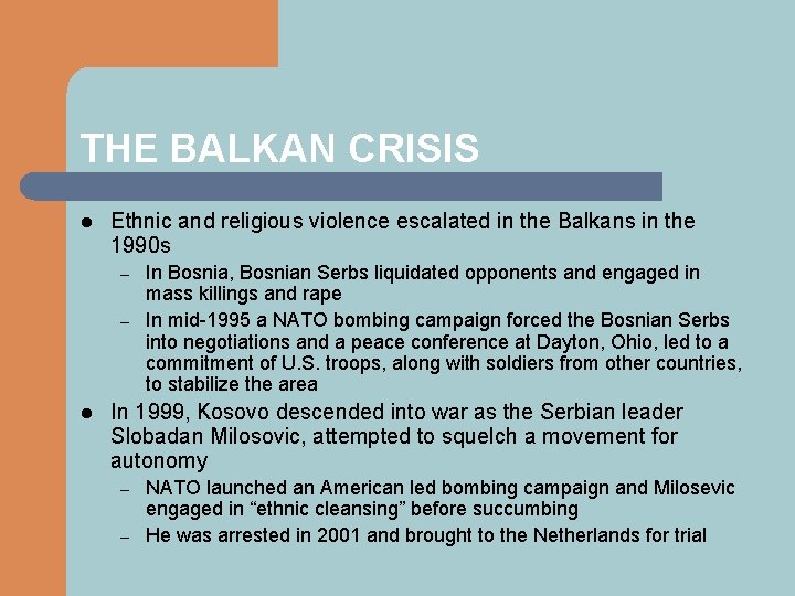 THE BALKAN CRISIS l Ethnic and religious violence escalated in the Balkans in the