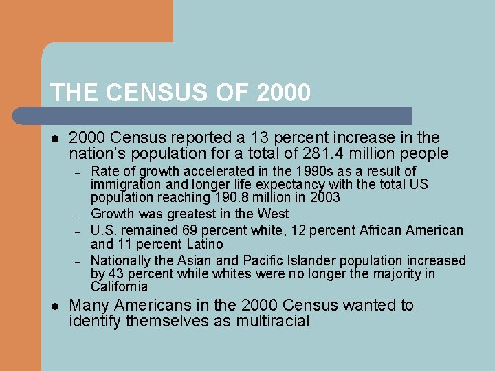 THE CENSUS OF 2000 l 2000 Census reported a 13 percent increase in the