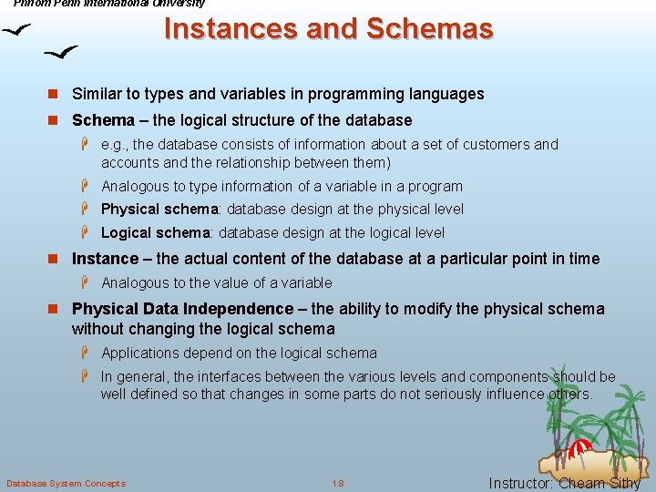 Phnom Penh International University Instances and Schemas n Similar to types and variables in