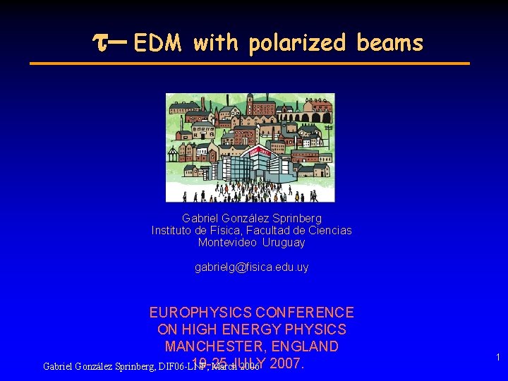 t- EDM with polarized beams Gabriel González Sprinberg Instituto de Física, Facultad de Ciencias