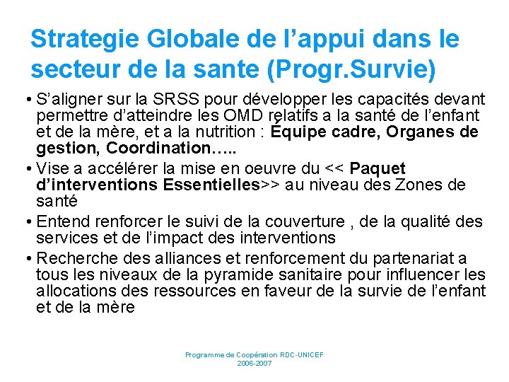 Strategie Globale de l’appui dans le secteur de la sante (Progr. Survie) • S’aligner