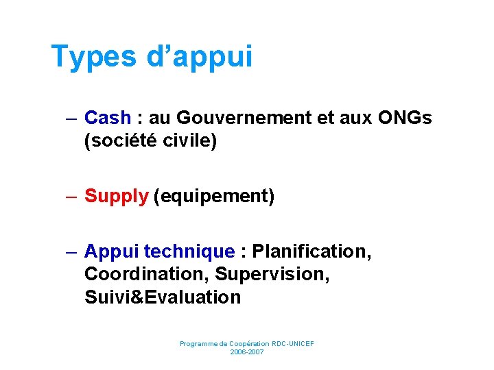 Types d’appui – Cash : au Gouvernement et aux ONGs (société civile) – Supply