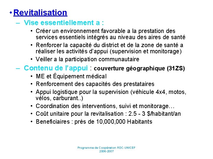  • Revitalisation – Vise essentiellement a : • Créer un environnement favorable a