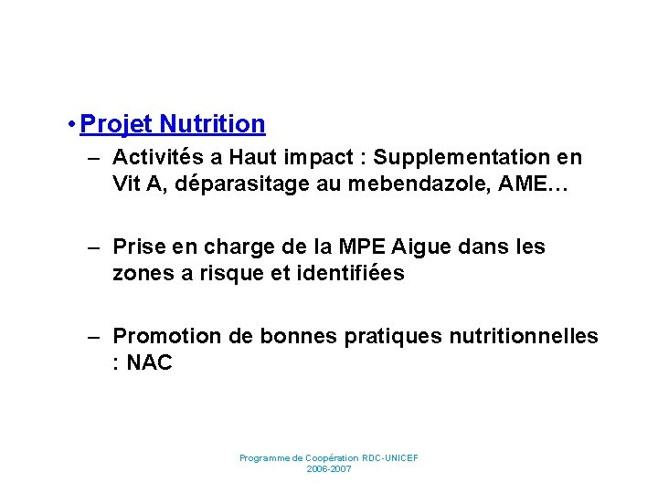  • Projet Nutrition – Activités a Haut impact : Supplementation en Vit A,