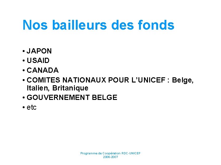 Nos bailleurs des fonds • JAPON • USAID • CANADA • COMITES NATIONAUX POUR