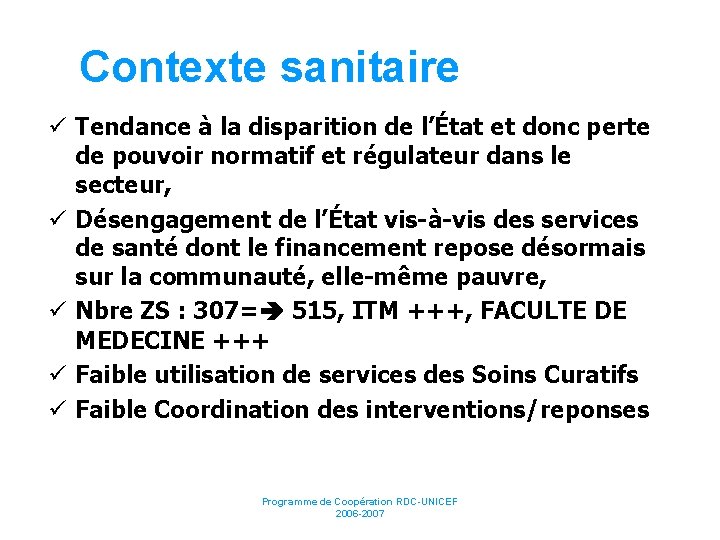 Contexte sanitaire ü Tendance à la disparition de l’État et donc perte de pouvoir