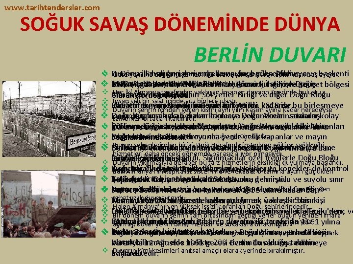 www. tarihtendersler. com SOĞUK SAVAŞ DÖNEMİNDE DÜNYA BERLİN DUVARI v ilk hali geçişleri engellemeyince