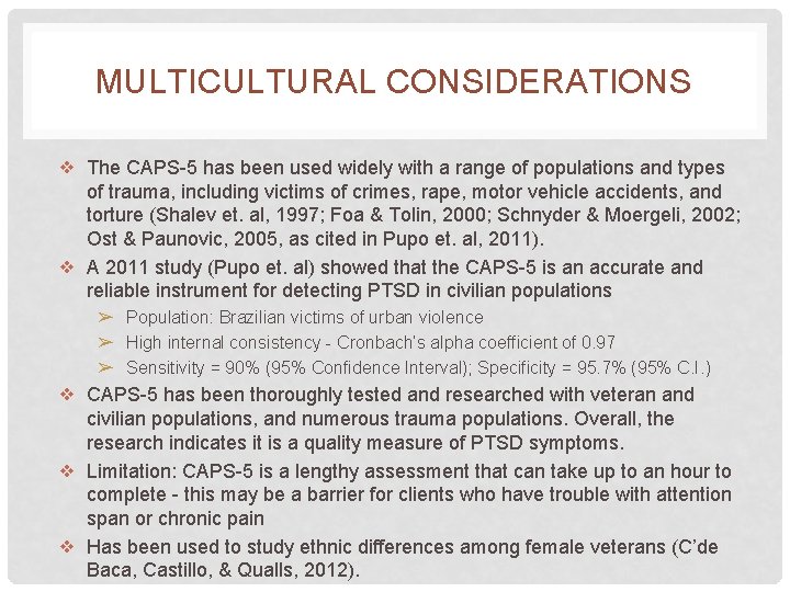 MULTICULTURAL CONSIDERATIONS ❖ The CAPS-5 has been used widely with a range of populations MULTICULTURAL CONSIDERATIONS ❖ The CAPS-5 has been used widely with a range of populations