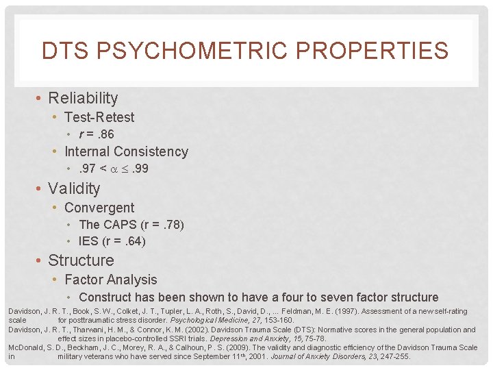 DTS PSYCHOMETRIC PROPERTIES • Reliability • Test-Retest • r =. 86 • Internal Consistency DTS PSYCHOMETRIC PROPERTIES • Reliability • Test-Retest • r =. 86 • Internal Consistency