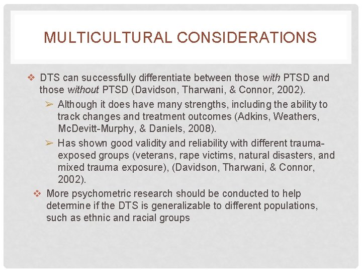MULTICULTURAL CONSIDERATIONS ❖ DTS can successfully differentiate between those with PTSD and those without MULTICULTURAL CONSIDERATIONS ❖ DTS can successfully differentiate between those with PTSD and those without