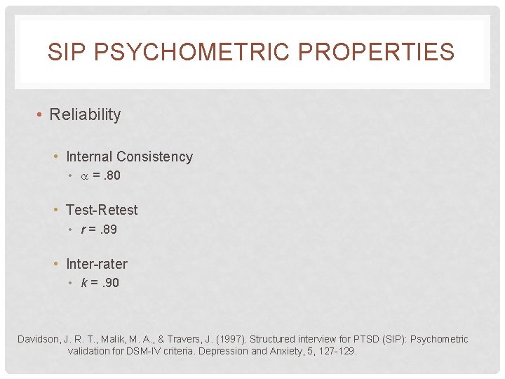 SIP PSYCHOMETRIC PROPERTIES • Reliability • Internal Consistency • =. 80 • Test-Retest • SIP PSYCHOMETRIC PROPERTIES • Reliability • Internal Consistency • =. 80 • Test-Retest •