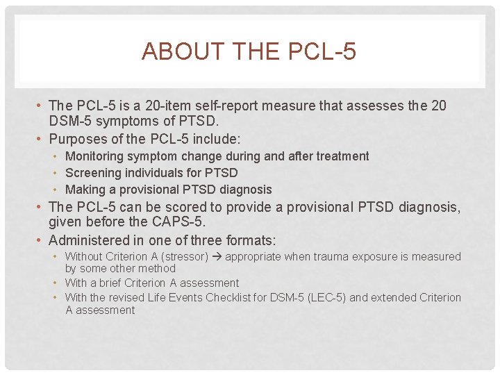 ABOUT THE PCL-5 • The PCL-5 is a 20 -item self-report measure that assesses ABOUT THE PCL-5 • The PCL-5 is a 20 -item self-report measure that assesses