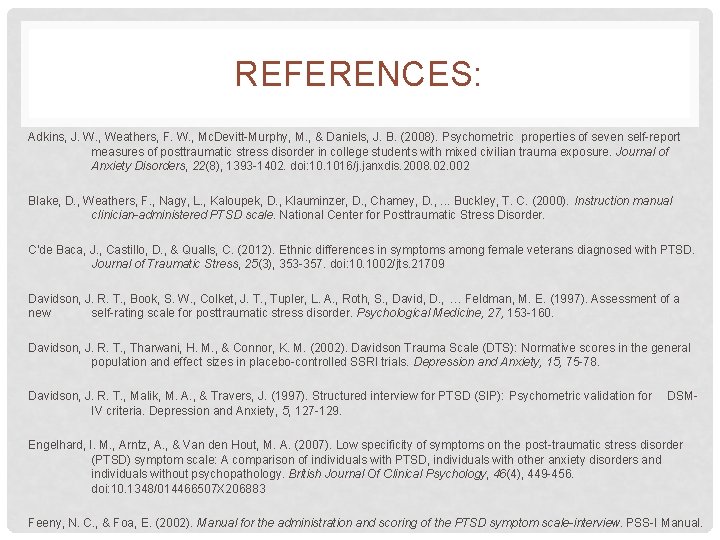 REFERENCES: Adkins, J. W. , Weathers, F. W. , Mc. Devitt-Murphy, M. , & REFERENCES: Adkins, J. W. , Weathers, F. W. , Mc. Devitt-Murphy, M. , &