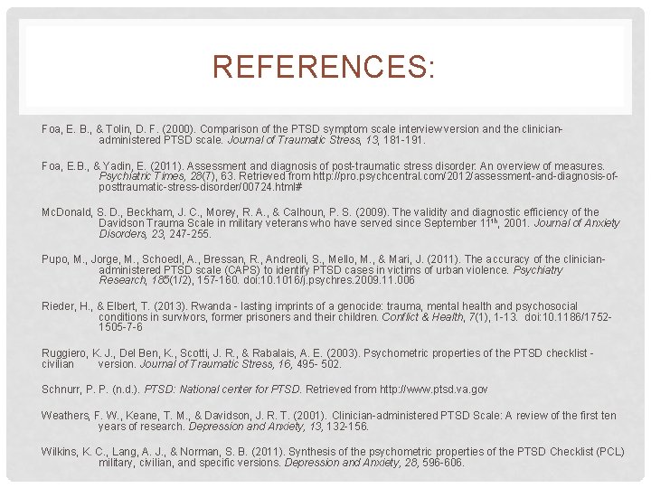 REFERENCES: Foa, E. B. , & Tolin, D. F. (2000). Comparison of the PTSD REFERENCES: Foa, E. B. , & Tolin, D. F. (2000). Comparison of the PTSD
