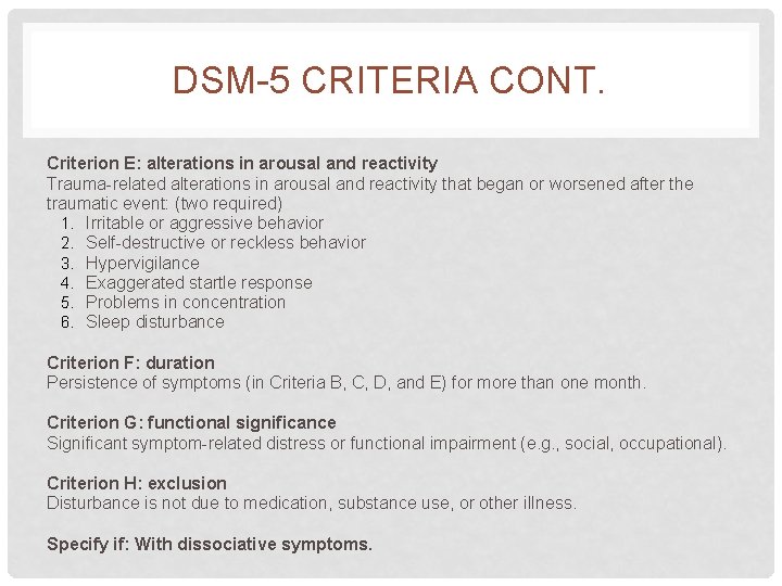 DSM-5 CRITERIA CONT. Criterion E: alterations in arousal and reactivity Trauma-related alterations in arousal DSM-5 CRITERIA CONT. Criterion E: alterations in arousal and reactivity Trauma-related alterations in arousal