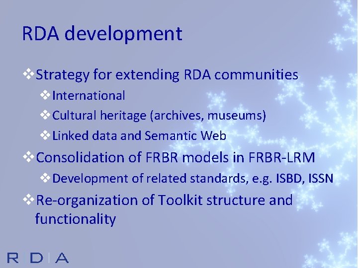 RDA development v. Strategy for extending RDA communities v. International v. Cultural heritage (archives,