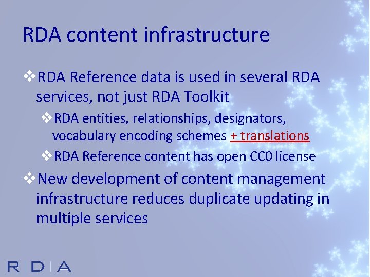 RDA content infrastructure v. RDA Reference data is used in several RDA services, not