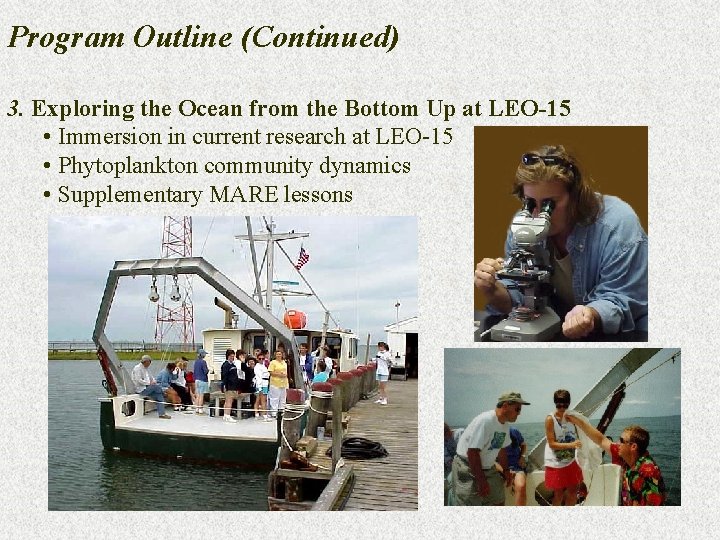 Program Outline (Continued) 3. Exploring the Ocean from the Bottom Up at LEO-15 •