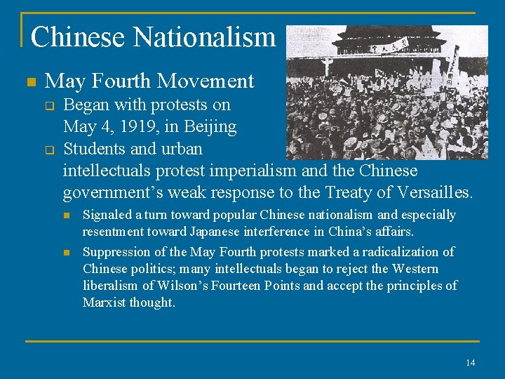 Chinese Nationalism n May Fourth Movement q q Began with protests on May 4,