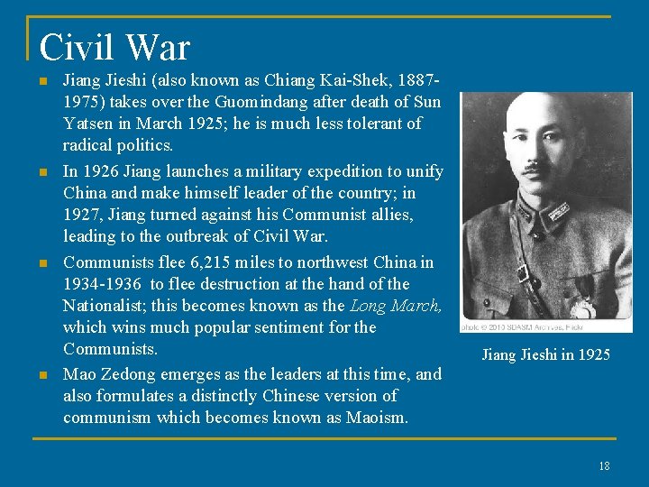 Civil War n n Jiang Jieshi (also known as Chiang Kai-Shek, 18871975) takes over